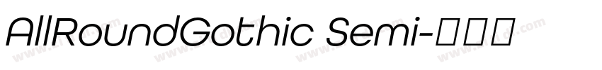 AllRoundGothic Semi字体转换 AllRoundGothic Semi字体转换
